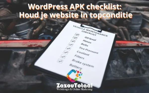 WordPress APK checklist: Houd je website in topconditie